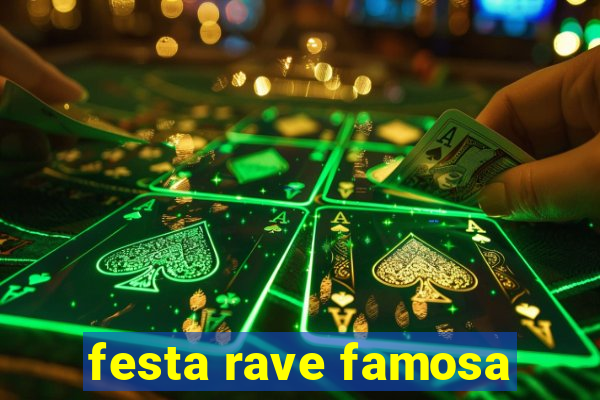 festa rave famosa